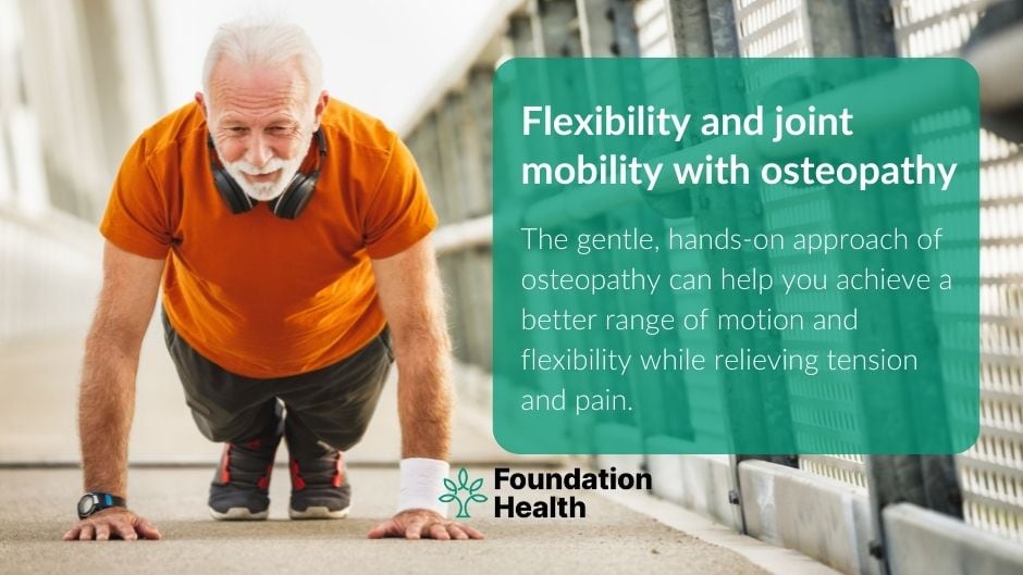 Flexibility And Joint Mobility With Osteopathy | Foundation Health
